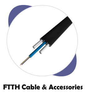 FTTH Cable & Accessories